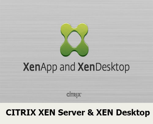 CITRIX XEN Server & XEN Desktop