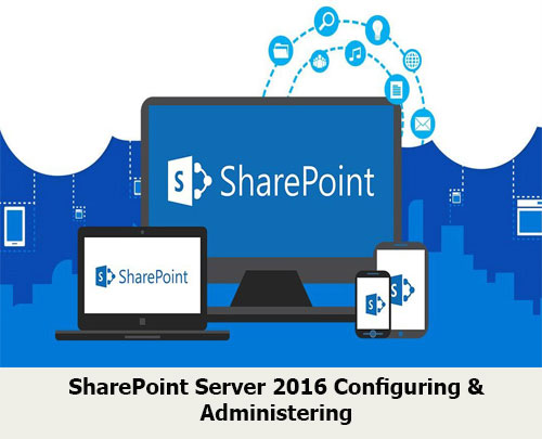 SharePoint Server 2016 Configuring & Administering